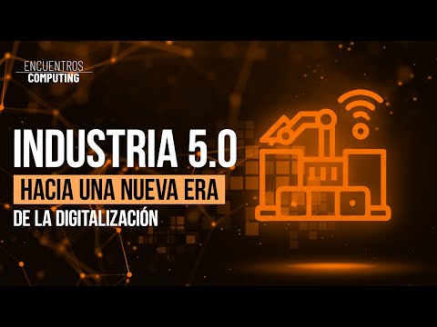 Digitalización industrial Hacia una nueva era 5.0