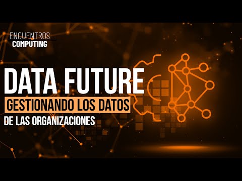 Data Future Gestionando los datos de las organizaciones