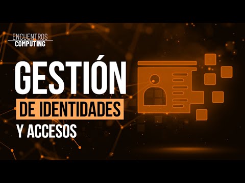 Gestión de Identidades y accesos